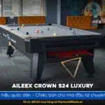 Aileex Crown S24 Luxury - Ưu đãi tại Mansion Billiards